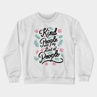 Kind People are my Kind of People - 5 Crewneck Sweatshirt